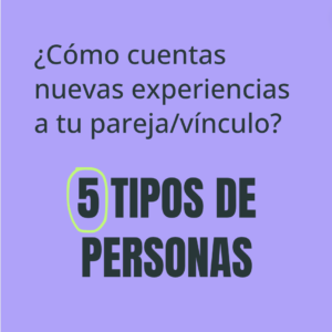 ¿Cómo cuentas nuevas experiencias a tu pareja/vínculo?
