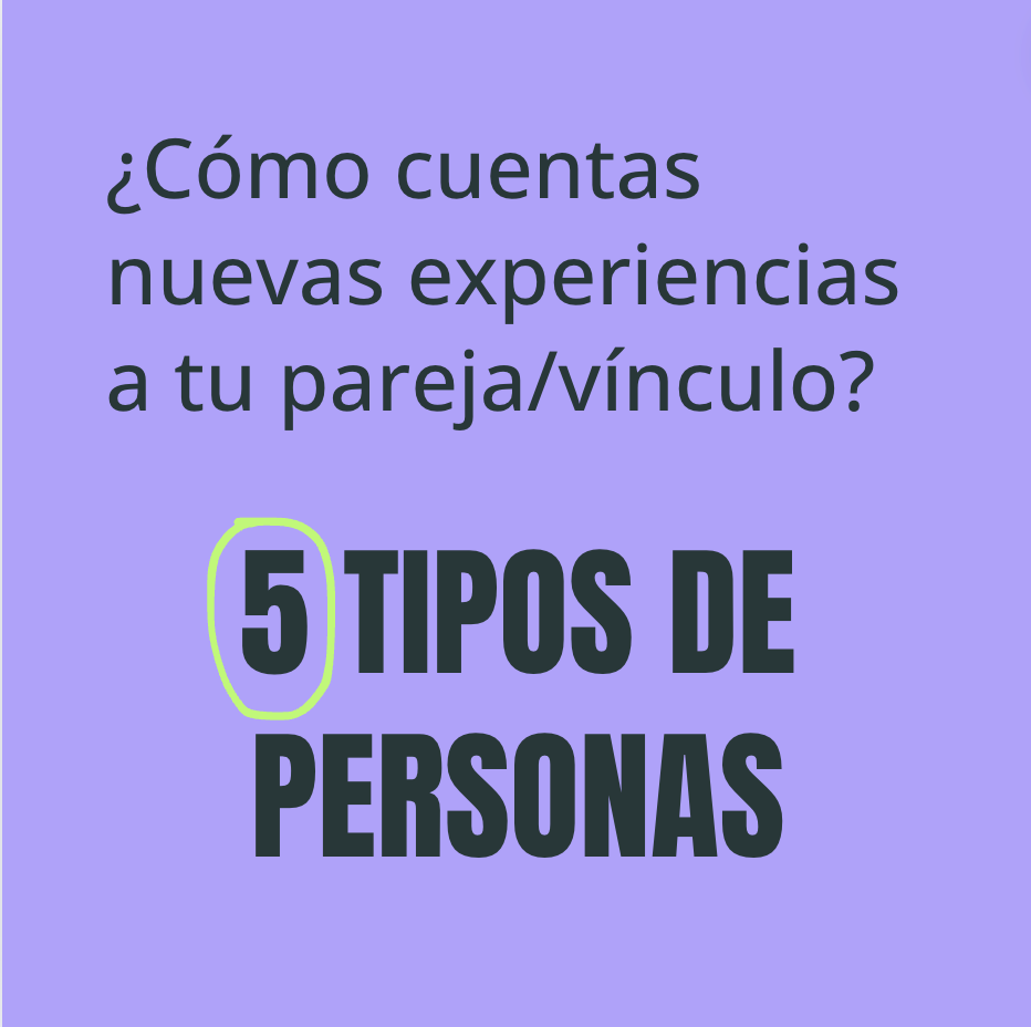 ¿Cómo cuentas nuevas experiencias a tu pareja/vínculo?